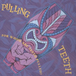 FOR WHOM ARE TEETH PULLED?